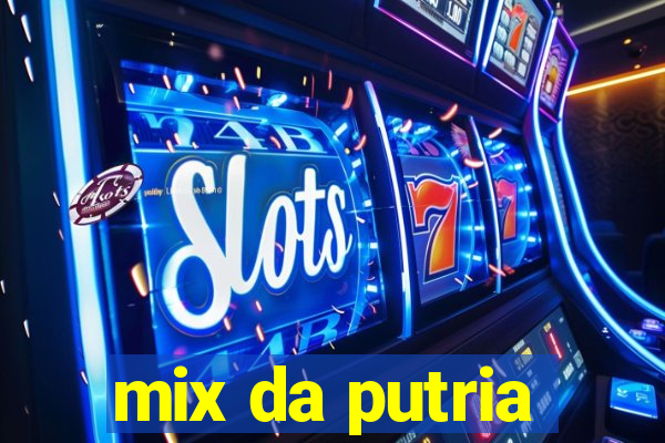 mix da putria